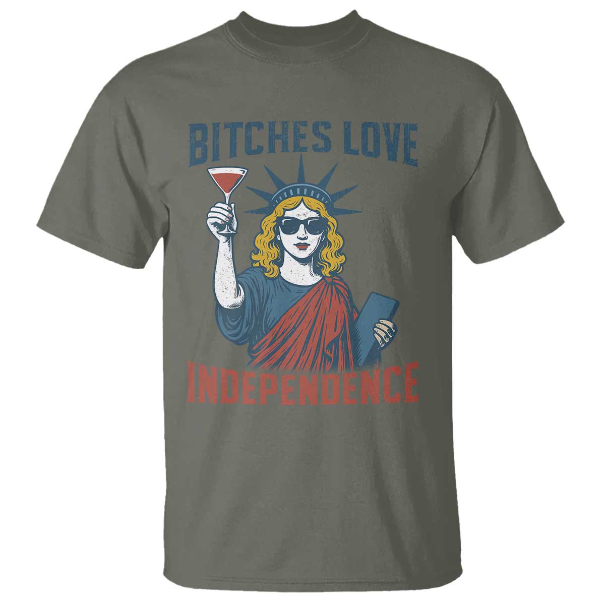 Funny 4th of July Statue of Liberty Cocktail T Shirt Retro Bitches Love Independence