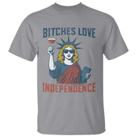 Funny 4th of July Statue of Liberty Cocktail T Shirt Retro Bitches Love Independence