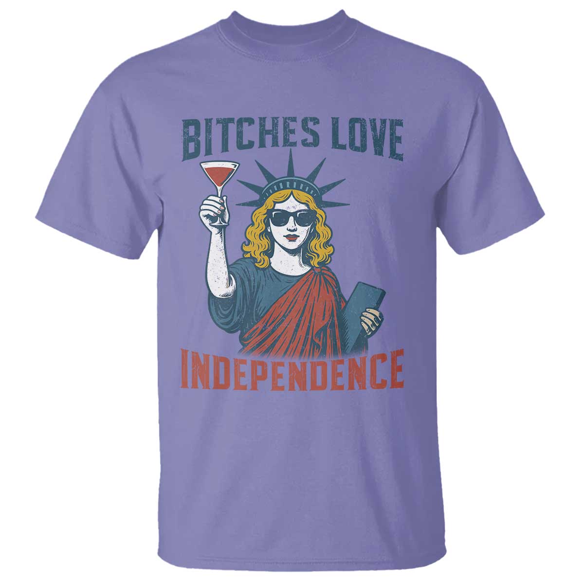 Funny 4th of July Statue of Liberty Cocktail T Shirt Retro Bitches Love Independence