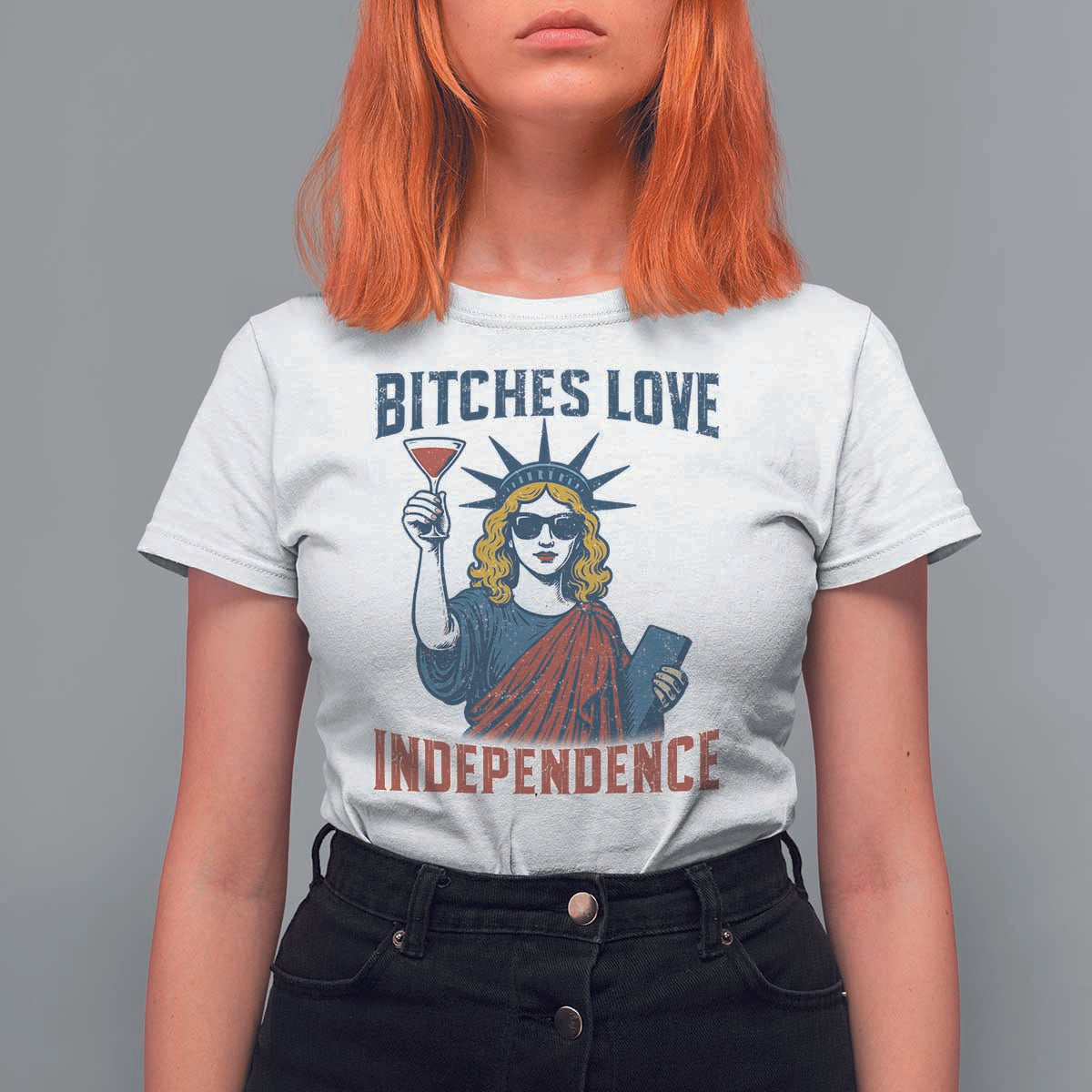 Funny 4th of July Statue of Liberty Cocktail T Shirt For Women Retro Bitches Love Independence