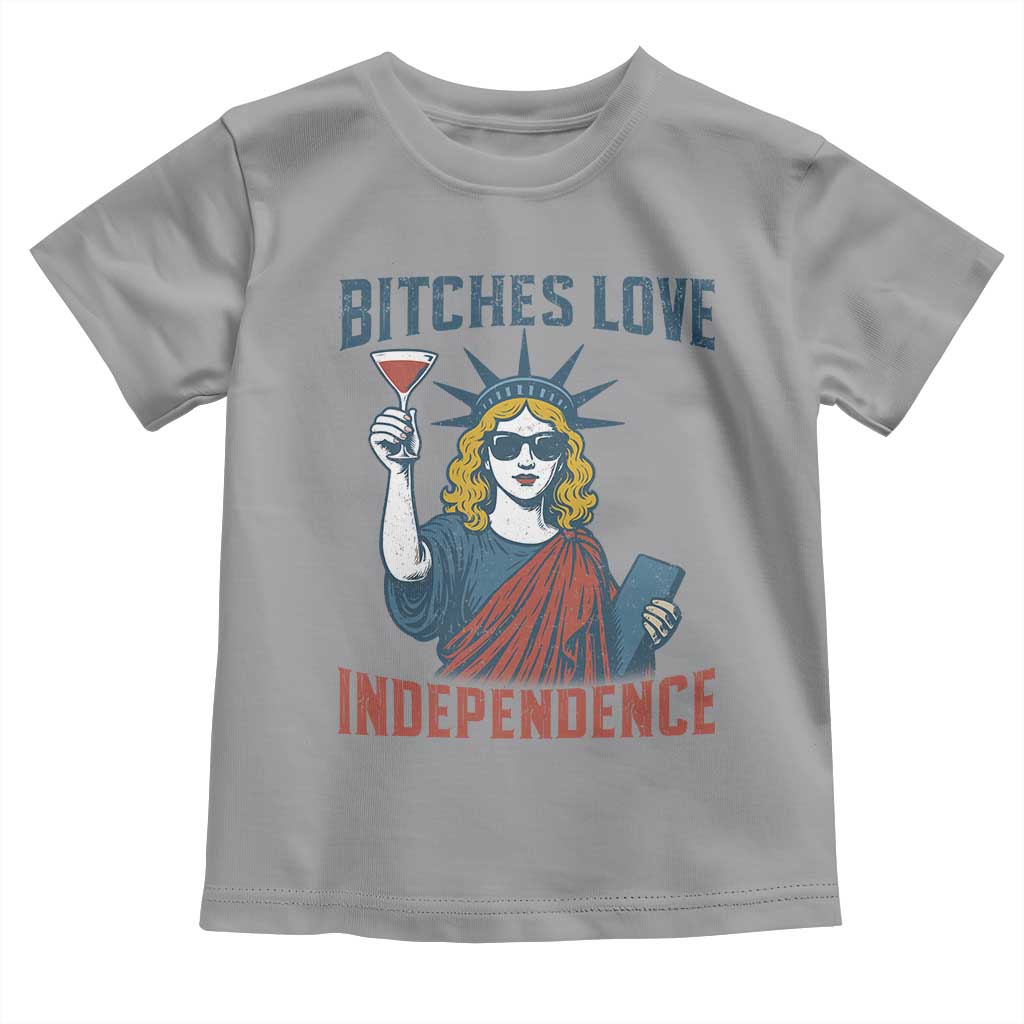 Funny 4th of July Statue of Liberty Cocktail Toddler T Shirt Retro Bitches Love Independence