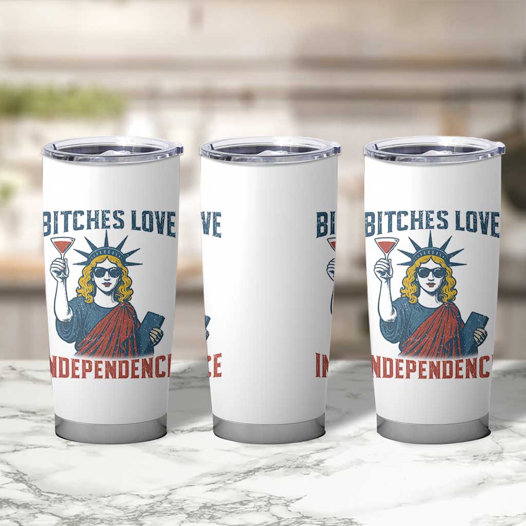 Funny 4th of July Statue of Liberty Cocktail Tumbler Cup Retro Bitches Love Independence