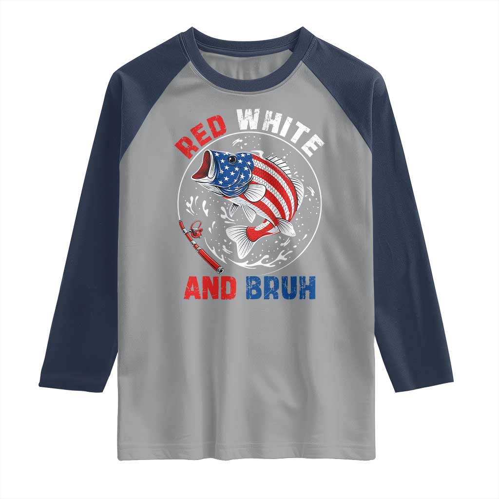 Red White And Bruh Fishing Raglan Shirt Funny Patriotic Bass 4th Of July American Flag