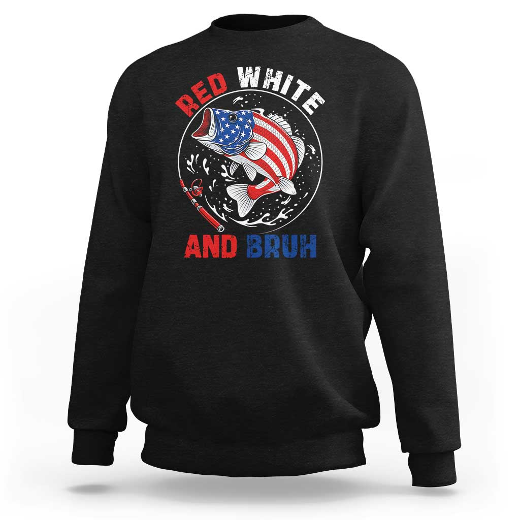 Red White And Bruh Fishing Sweatshirt Funny Patriotic Bass 4th Of July American Flag