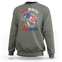 Red White And Bruh Fishing Sweatshirt Funny Patriotic Bass 4th Of July American Flag
