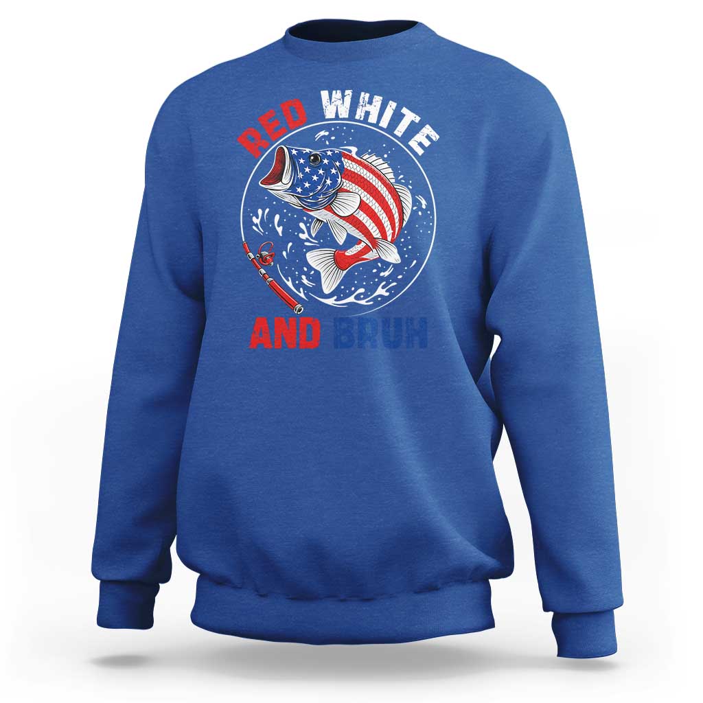 Red White And Bruh Fishing Sweatshirt Funny Patriotic Bass 4th Of July American Flag