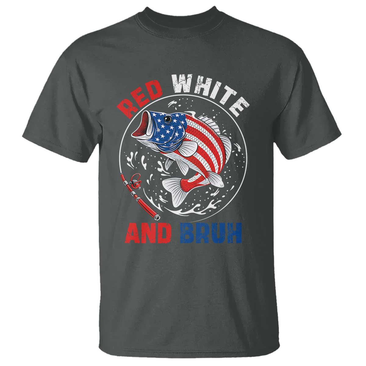 Red White And Bruh Fishing T Shirt Funny Patriotic Bass 4th Of July American Flag