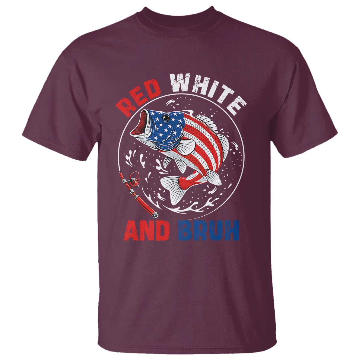 Red White And Bruh Fishing T Shirt Funny Patriotic Bass 4th Of July American Flag