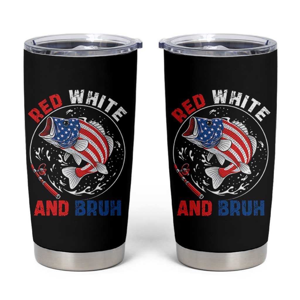 Red White And Bruh Fishing Tumbler Cup Funny Patriotic Bass 4th Of July American Flag