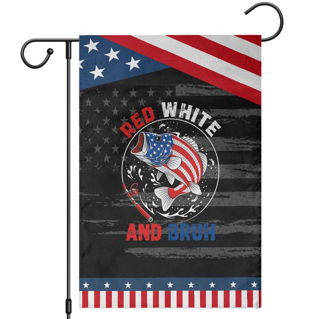 Red White And Bruh Fishing Garden Flag Funny Patriotic Bass 4th Of July American Flag