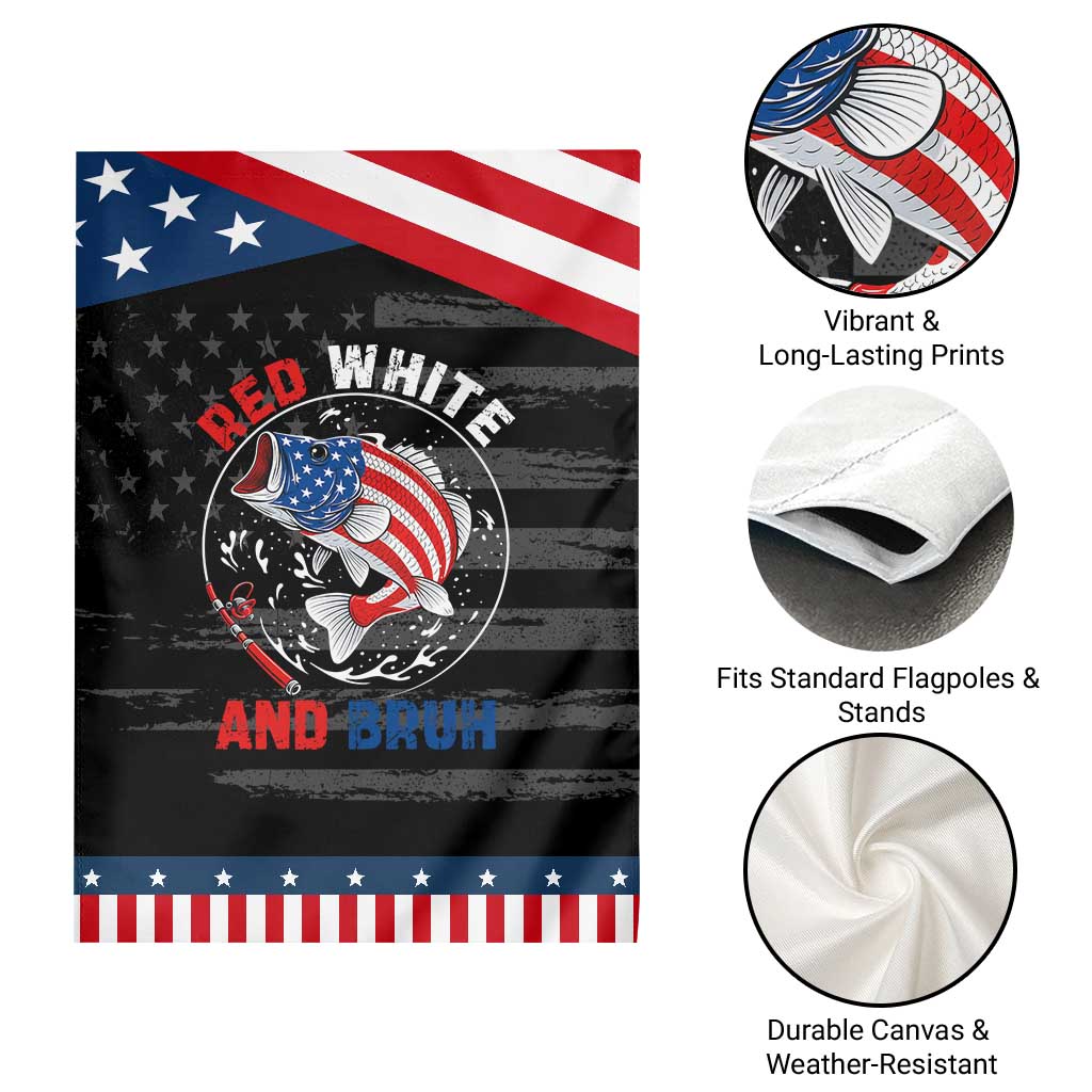 Red White And Bruh Fishing Garden Flag Funny Patriotic Bass 4th Of July American Flag