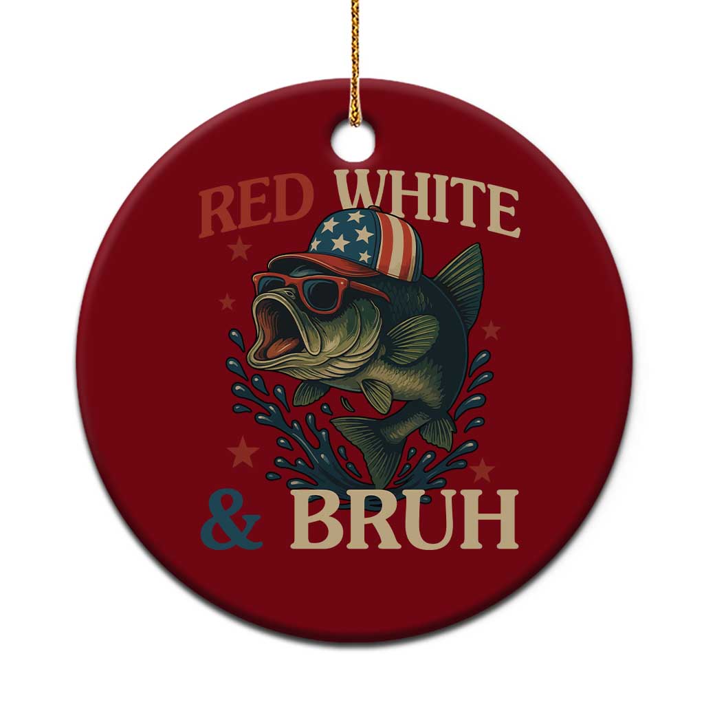 Retro Red White And Bruh Fishing Ceramic Ornament Funny Patriotic Bass 4th Of July - Wonder Print Shop