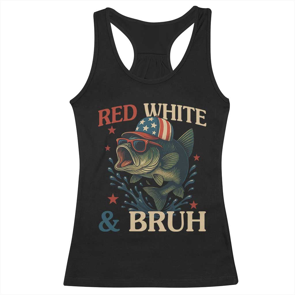 Retro Red White And Bruh Fishing Racerback Tank Top Funny Patriotic Bass 4th Of July