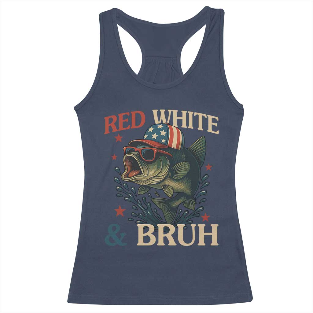Retro Red White And Bruh Fishing Racerback Tank Top Funny Patriotic Bass 4th Of July