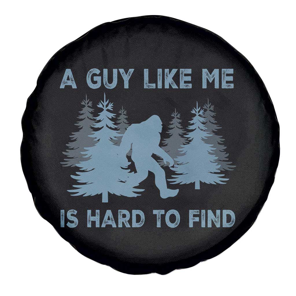 Funny Bigfoot Sasquatch Spare Tire Cover A Guy Like Me Is Hard To Find Forest Silhouette - Wonder Print Shop