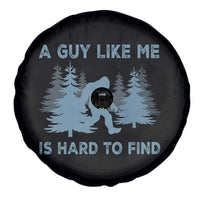 Funny Bigfoot Sasquatch Spare Tire Cover A Guy Like Me Is Hard To Find Forest Silhouette - Wonder Print Shop