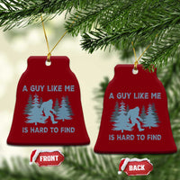 Funny Bigfoot Sasquatch Ceramic Ornament A Guy Like Me Is Hard To Find Forest Silhouette - Wonder Print Shop