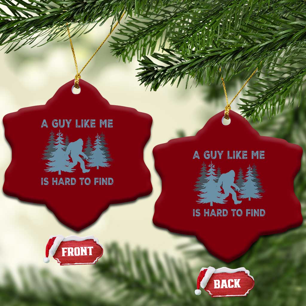 Funny Bigfoot Sasquatch Ceramic Ornament A Guy Like Me Is Hard To Find Forest Silhouette - Wonder Print Shop