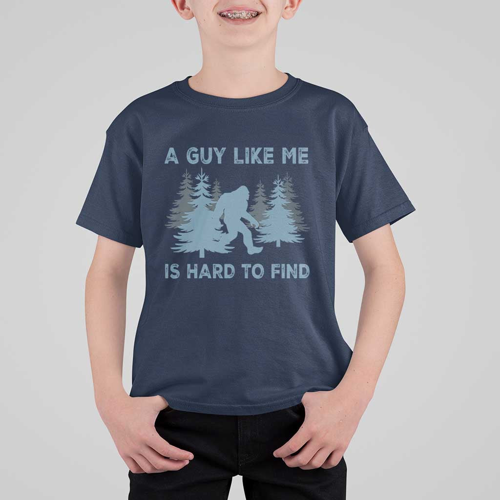 Funny Bigfoot Sasquatch T Shirt For Kid A Guy Like Me Is Hard To Find Forest Silhouette - Wonder Print Shop