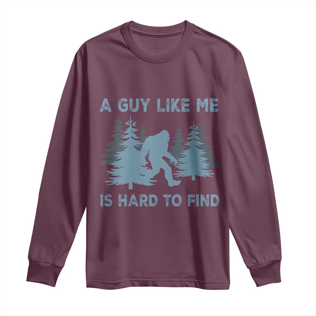Funny Bigfoot Sasquatch Long Sleeve Shirt A Guy Like Me Is Hard To Find Forest Silhouette - Wonder Print Shop