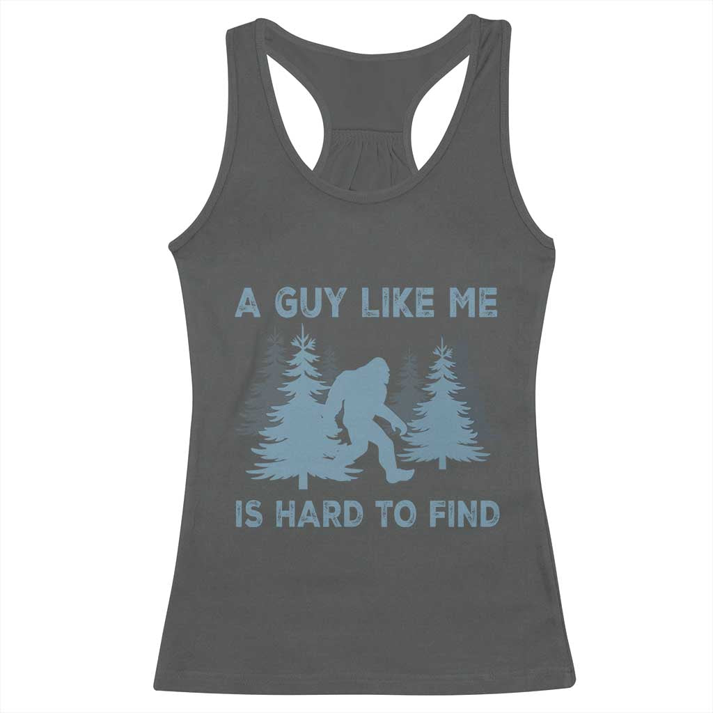 Funny Bigfoot Sasquatch Racerback Tank Top A Guy Like Me Is Hard To Find Forest Silhouette - Wonder Print Shop