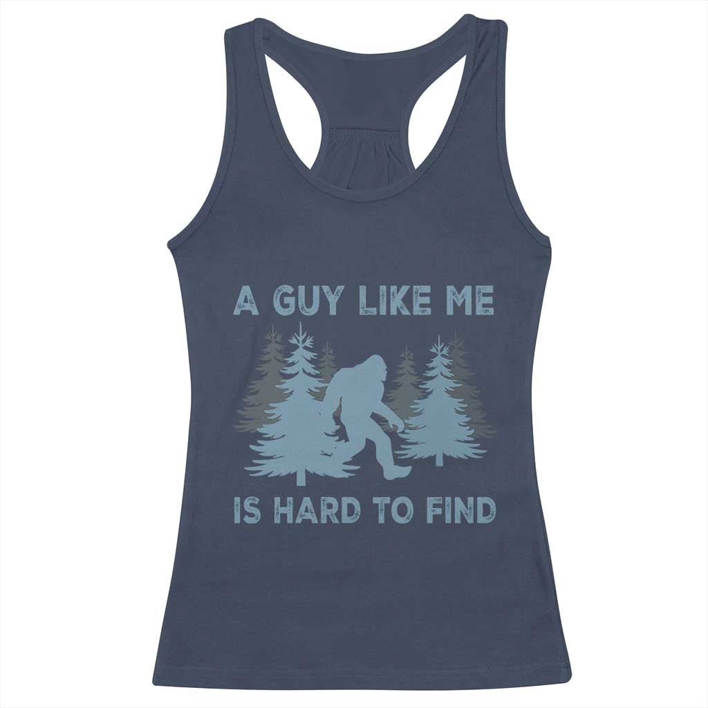 Funny Bigfoot Sasquatch Racerback Tank Top A Guy Like Me Is Hard To Find Forest Silhouette - Wonder Print Shop