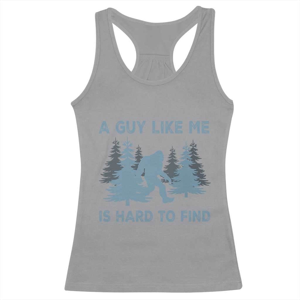 Funny Bigfoot Sasquatch Racerback Tank Top A Guy Like Me Is Hard To Find Forest Silhouette - Wonder Print Shop