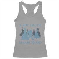 Funny Bigfoot Sasquatch Racerback Tank Top A Guy Like Me Is Hard To Find Forest Silhouette - Wonder Print Shop