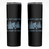 Funny Bigfoot Sasquatch Skinny Tumbler A Guy Like Me Is Hard To Find Forest Silhouette - Wonder Print Shop