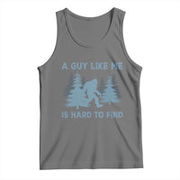 Funny Bigfoot Sasquatch Tank Top A Guy Like Me Is Hard To Find Forest Silhouette - Wonder Print Shop