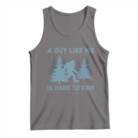 Funny Bigfoot Sasquatch Tank Top A Guy Like Me Is Hard To Find Forest Silhouette - Wonder Print Shop