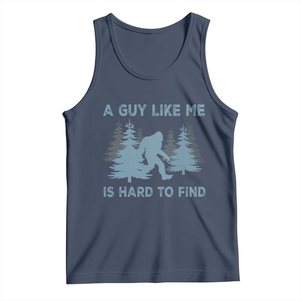 Funny Bigfoot Sasquatch Tank Top A Guy Like Me Is Hard To Find Forest Silhouette - Wonder Print Shop