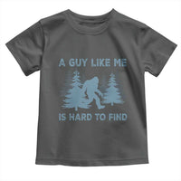 Funny Bigfoot Sasquatch Toddler T Shirt A Guy Like Me Is Hard To Find Forest Silhouette - Wonder Print Shop