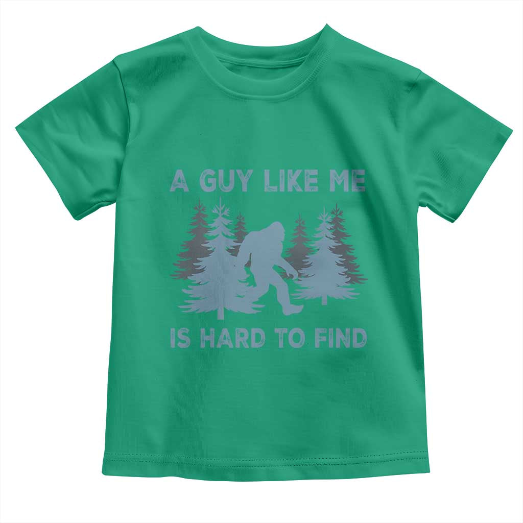 Funny Bigfoot Sasquatch Toddler T Shirt A Guy Like Me Is Hard To Find Forest Silhouette - Wonder Print Shop