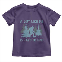 Funny Bigfoot Sasquatch Toddler T Shirt A Guy Like Me Is Hard To Find Forest Silhouette - Wonder Print Shop