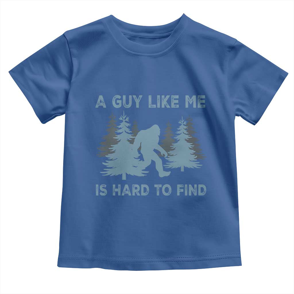 Funny Bigfoot Sasquatch Toddler T Shirt A Guy Like Me Is Hard To Find Forest Silhouette - Wonder Print Shop