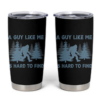 Funny Bigfoot Sasquatch Tumbler Cup A Guy Like Me Is Hard To Find Forest Silhouette - Wonder Print Shop