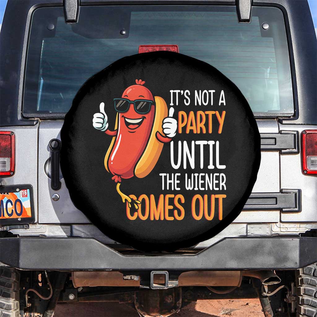 It's Not A Party Until The Wiener Comes Out Spare Tire Cover Funny Hot Dog Joke BBQ 4th of July Cookout - Wonder Print Shop
