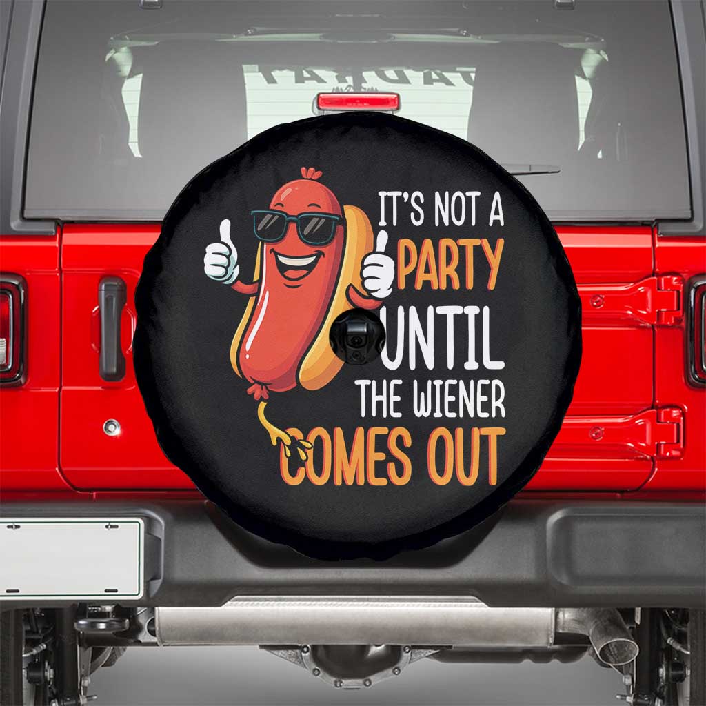 It's Not A Party Until The Wiener Comes Out Spare Tire Cover Funny Hot Dog Joke BBQ 4th of July Cookout - Wonder Print Shop
