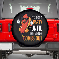 It's Not A Party Until The Wiener Comes Out Spare Tire Cover Funny Hot Dog Joke BBQ 4th of July Cookout - Wonder Print Shop