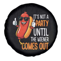 It's Not A Party Until The Wiener Comes Out Spare Tire Cover Funny Hot Dog Joke BBQ 4th of July Cookout - Wonder Print Shop