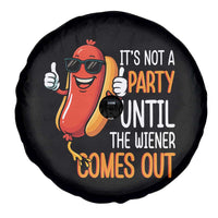 It's Not A Party Until The Wiener Comes Out Spare Tire Cover Funny Hot Dog Joke BBQ 4th of July Cookout - Wonder Print Shop