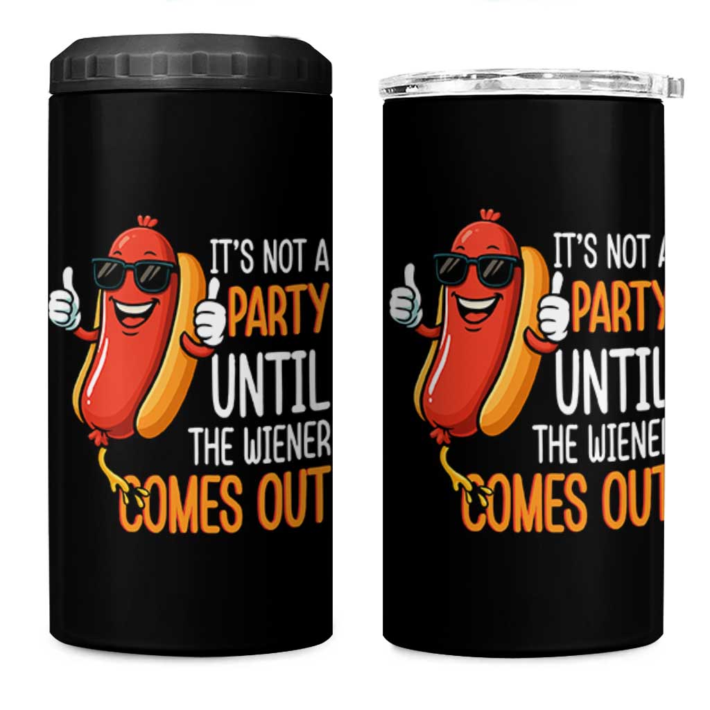 It's Not A Party Until The Wiener Comes Out 4 in 1 Can Cooler Tumbler Funny Hot Dog Joke BBQ 4th of July Cookout - Wonder Print Shop