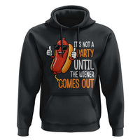 It's Not A Party Until The Wiener Comes Out Hoodie Funny Hot Dog Joke BBQ 4th of July Cookout - Wonder Print Shop