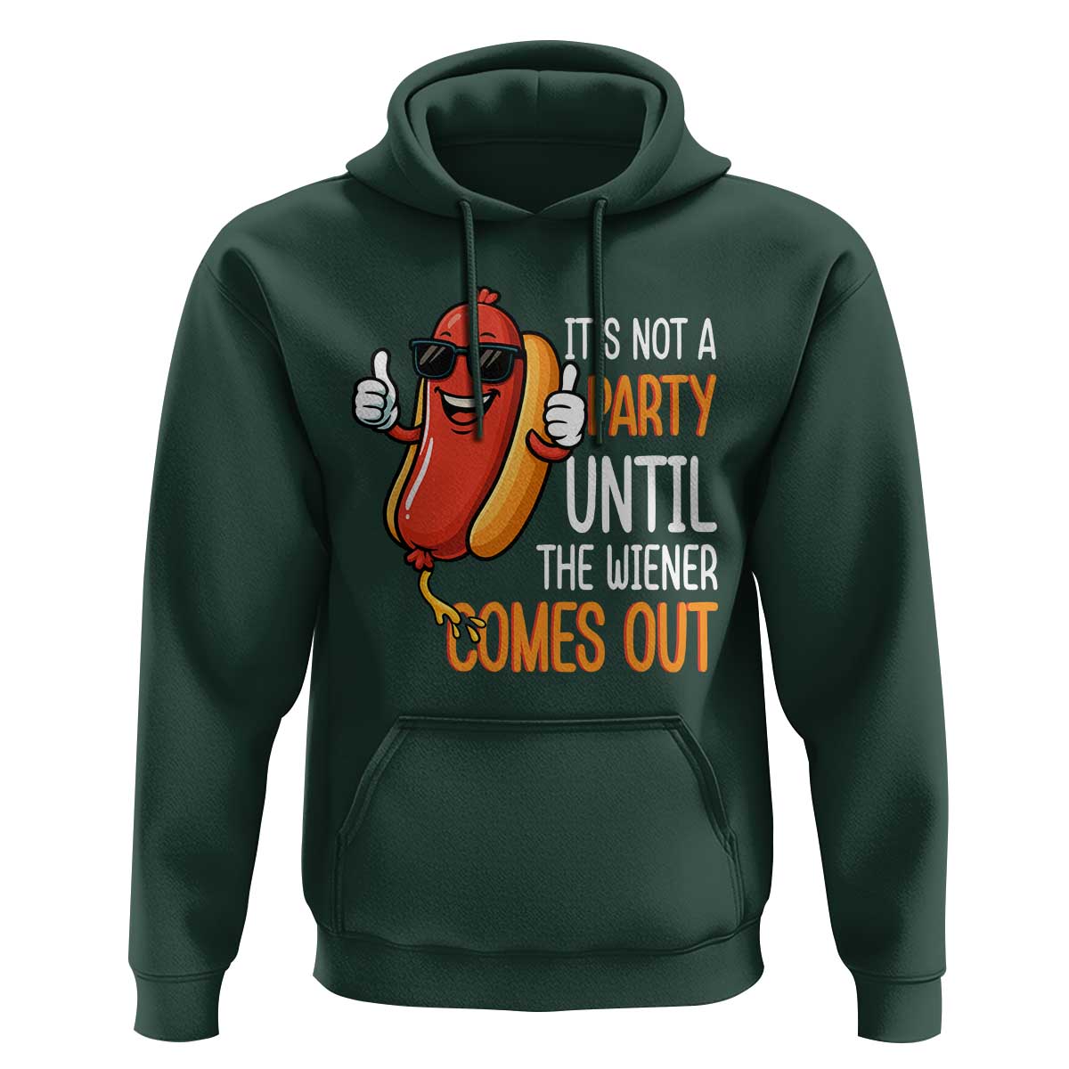 It's Not A Party Until The Wiener Comes Out Hoodie Funny Hot Dog Joke BBQ 4th of July Cookout - Wonder Print Shop