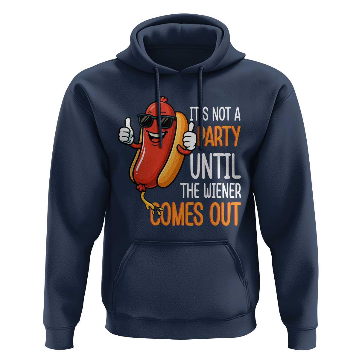 It's Not A Party Until The Wiener Comes Out Hoodie Funny Hot Dog Joke BBQ 4th of July Cookout - Wonder Print Shop