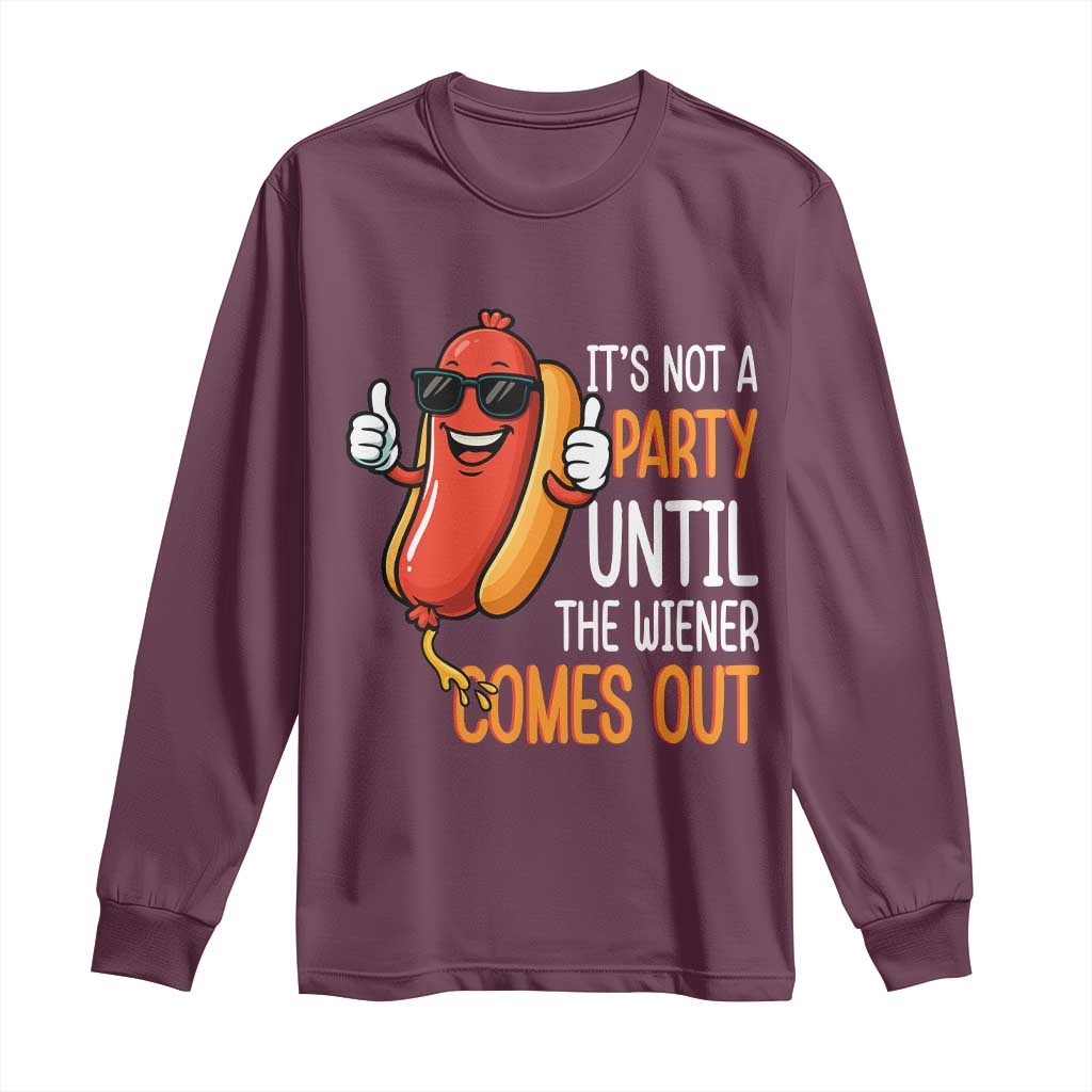 It's Not A Party Until The Wiener Comes Out Long Sleeve Shirt Funny Hot Dog Joke BBQ 4th of July Cookout - Wonder Print Shop