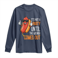 It's Not A Party Until The Wiener Comes Out Long Sleeve Shirt Funny Hot Dog Joke BBQ 4th of July Cookout - Wonder Print Shop