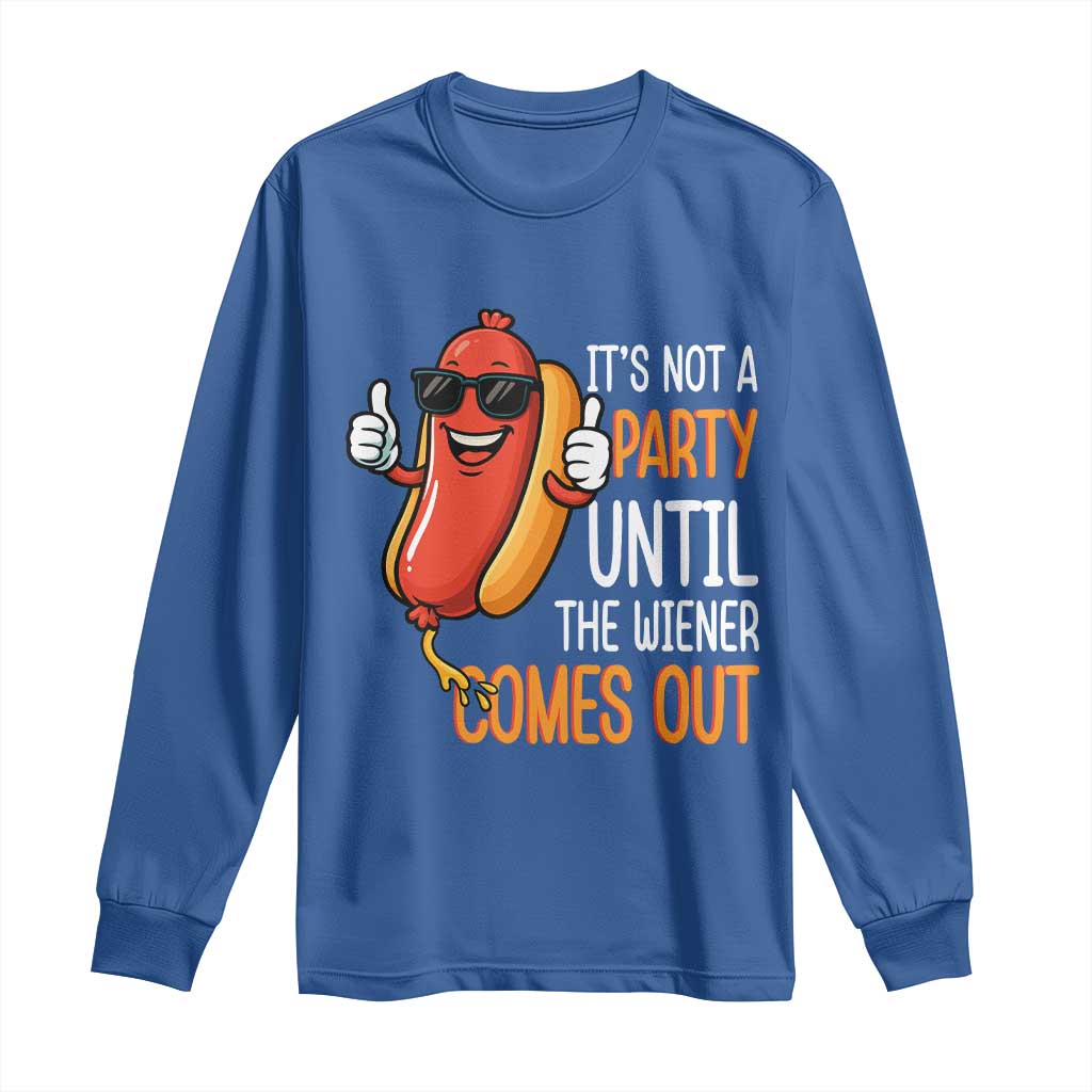 It's Not A Party Until The Wiener Comes Out Long Sleeve Shirt Funny Hot Dog Joke BBQ 4th of July Cookout - Wonder Print Shop