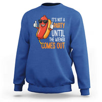 It's Not A Party Until The Wiener Comes Out Sweatshirt Funny Hot Dog Joke BBQ 4th of July Cookout - Wonder Print Shop